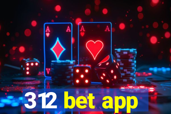 312 bet app